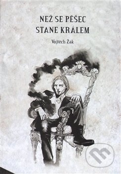 Než se pěšec stane králem - Vojtěch Žák