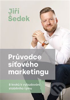 Průvodce síťového marketingu - Jiří Šedek