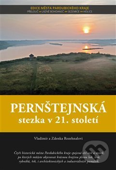 Pernštejnská stezka v 21. století - Vladimír Rozehnal, Zdenka Rozehnalová