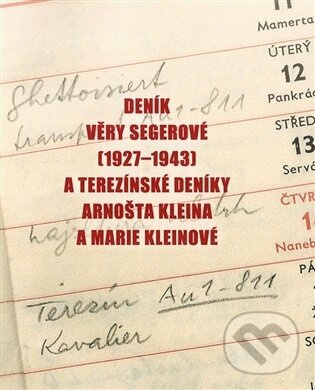 Deník Věry Segerové (1927-1943) a deníky Arnošta Kleina a Marie Kleinové