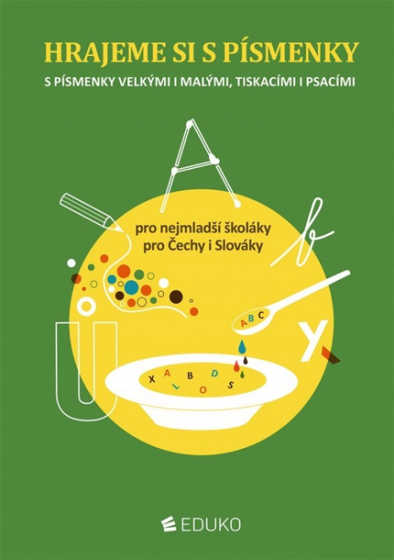 Hrajeme si s písmenky EDUKO nakladatelstvi, s.r.o.