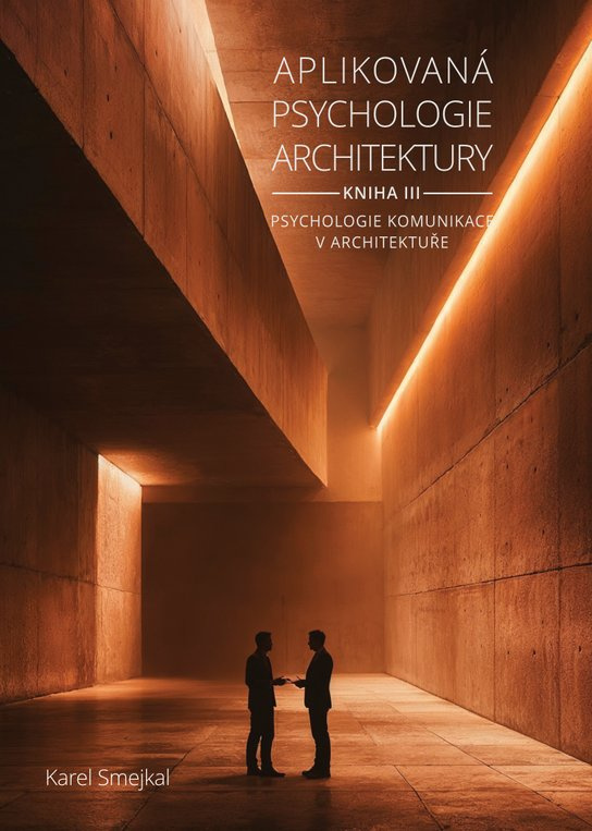Aplikovaná psychologie architektury - Kniha III. -  Karel Smejkal