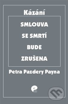 Smlouva se smrtí bude zrušena - Petr Pazdera Payne
