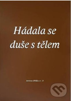 Hádala se duše s tělem - kolektiv
