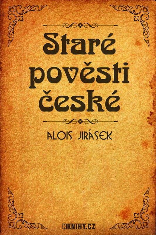 Staré pověsti české -  Alois Jirásek