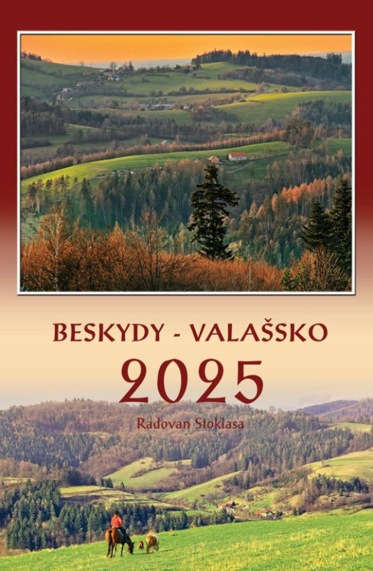 Beskydy - Valašsko 2025 - nástěnný kalendář -  Radovan Stoklasa