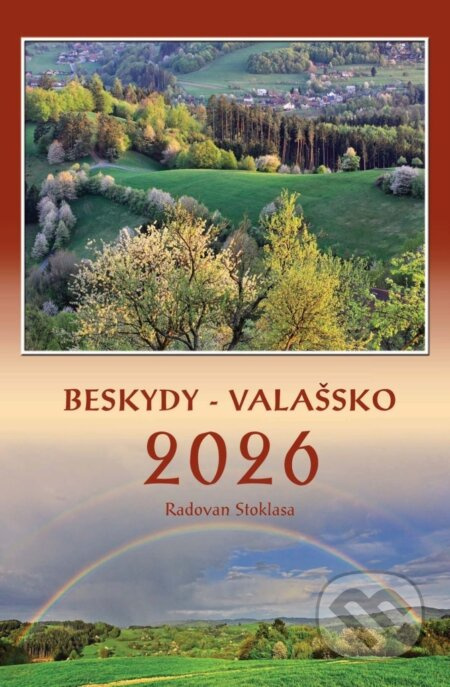Nástěnný kalendář Beskydy - Valašsko 2026 - Radovan Stoklasa