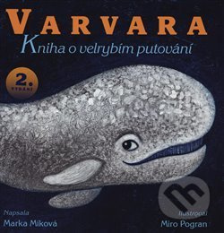 Varvara - kniha o velrybím putování - Marka Míková