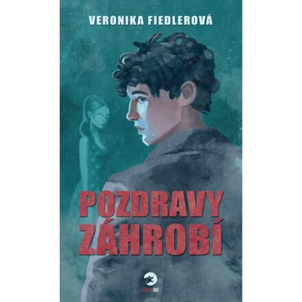 Pozdravy záhrobí - Veronika Fiedlerová