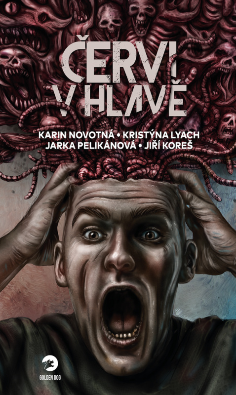 Červi v hlavě - Jarka Pelikánová, Jiří Dvorský (ilustrátor), Jiří Koreš, Karin Novotná, Kristýna Lyach - kniha z kategorie Horory