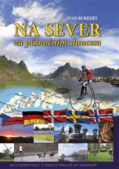 Na sever za půlnočním sluncem - Ivan Burkert
