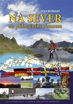 Na sever za půlnočním sluncem - Ivan Burkert