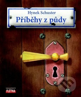 Příběhy z půdy - Hynek Schuster