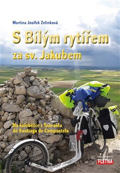 S bílým rytířem za sv. Jakubem - Martina Josífek Zelinková