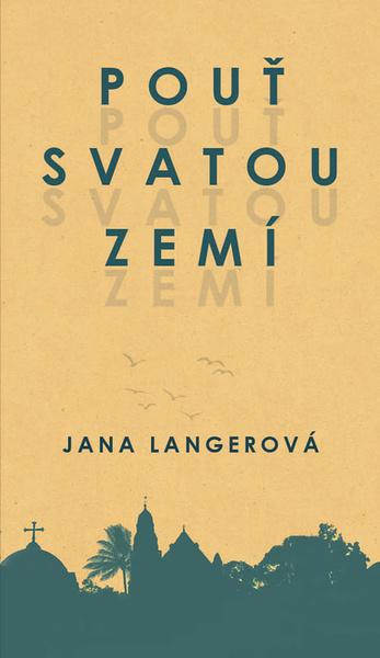 Pouť svatou zemí - Jana Langerová