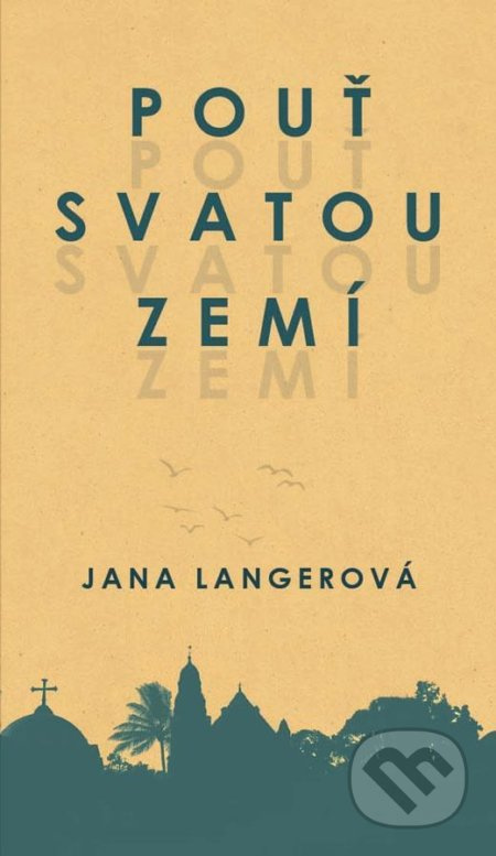Pouť svatou zemí - Jana Langerová
