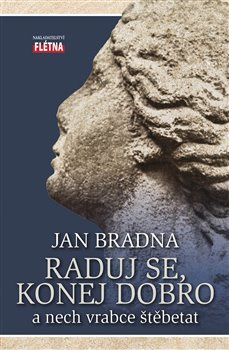 Raduj se, konej dobro - Jan Bradna