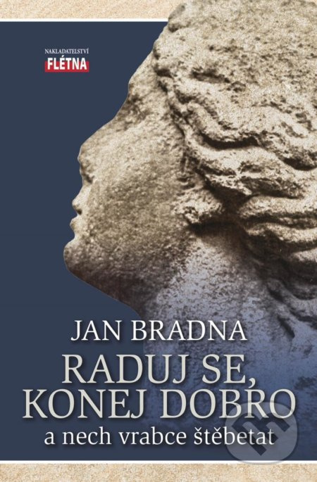 Raduj se, konej dobro - Jan Bradna