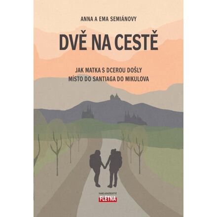 Dvě na cestě - Anna Semiánová, Ema Semiánová