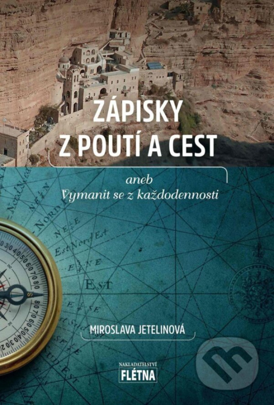Zápisky z poutí a cest aneb vymanit se z každodennosti