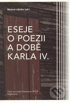 Eseje o poezii a době Karla IV.
