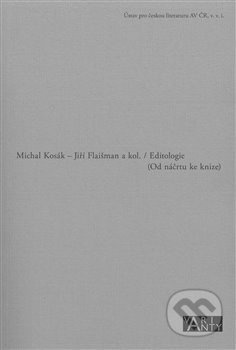 Editologie - Michal Kosák, Jiří Flaišman, kol.