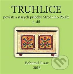 Truhlice pověstí a starých příběhů Středního Polabí II. - Bohumil Tuzar