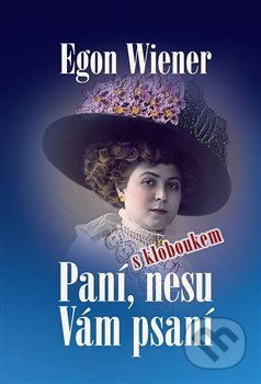 Paní, nesu Vám psaní - Egon Wiener - kniha z kategorie Romantická