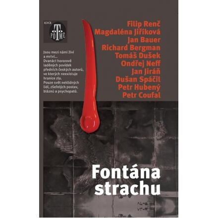 Fontána strachu - Filip Renč, Magdaléna Jiříková, Jan Bauer, Richard Bergman, Tomáš Dušek, Ondřej Neff, Jan Jiráň, Dušan Spáčil, Petr Hubený, Petr Coufal