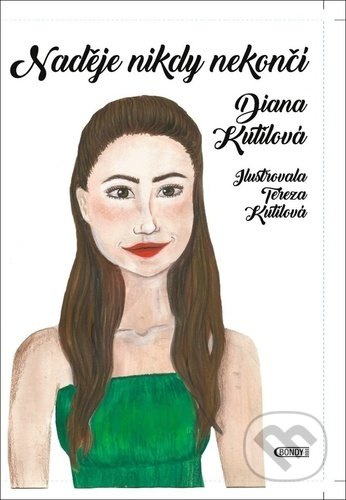 Naděje nikdy nekončí - Diana Kutilová
