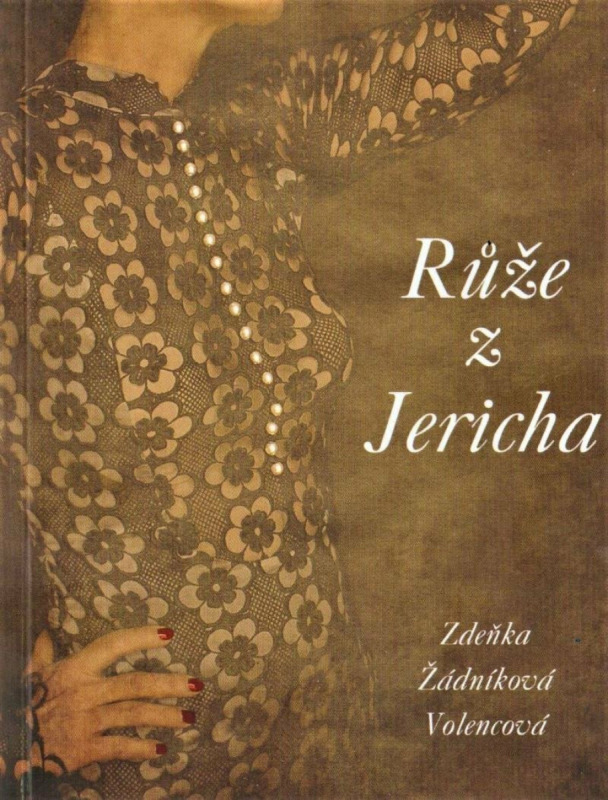 Růže z Jericha - Zdeňka Žádníková Volencová