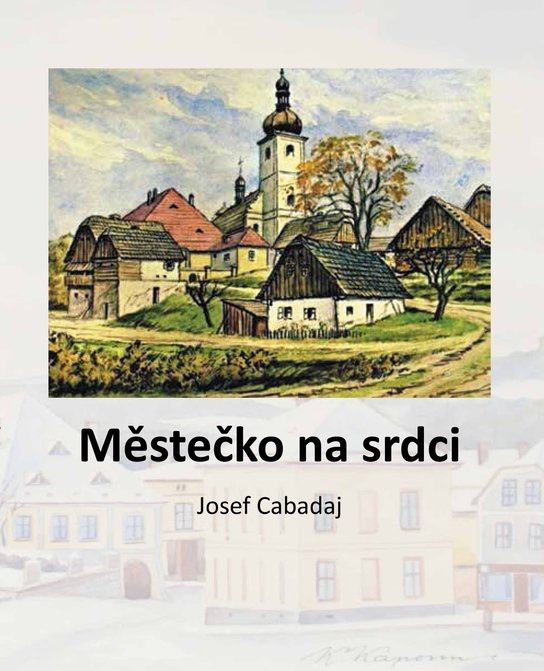 Městečko na srdci -  Josef Cabadaj