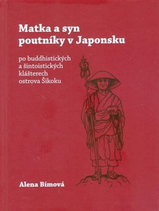 Matka a syn poutníky v Japonsku (po buddhistických a šintoistických klášterech ostrova Šikoku) - kniha z kategorie Beletrie