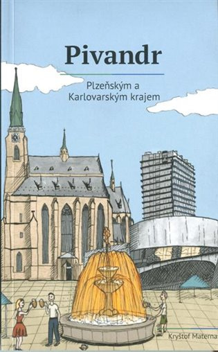 Pivandr Plzeňským a Karlovarským krajem - Kryštof Materna, Petra Nováková (ilustrácie) - kniha z kategorie Mapy a cestování