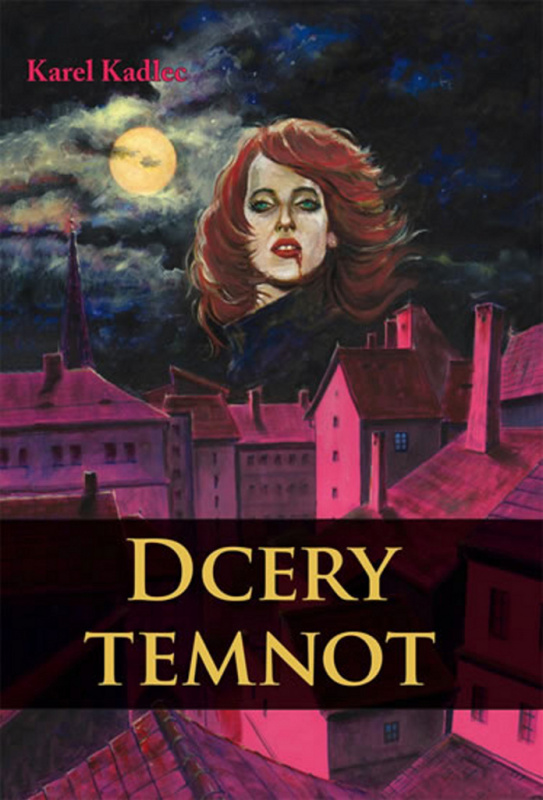 Dcery temnot - Karel Kadlec
