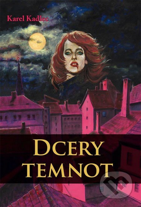 Dcery temnot - Karel Kadlec