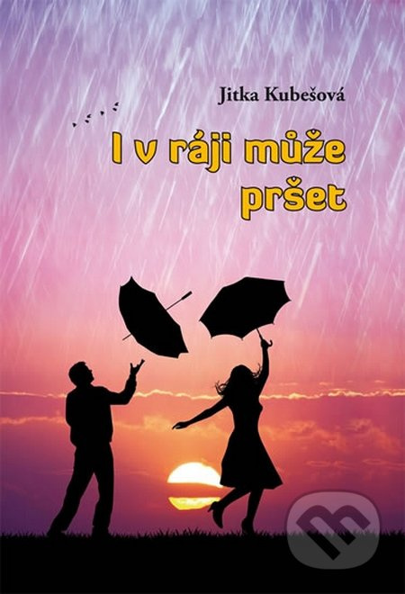 I v ráji může pršet - Jitka Kubešová