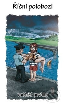 Říční polobozi - vodácké povídky