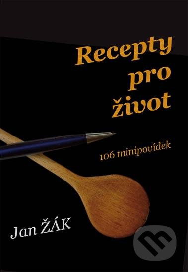 Recepty pro život - Jan Žák