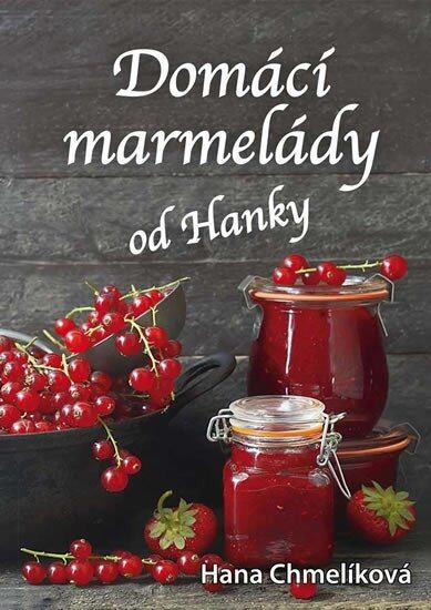 Domácí marmelády od Hanky - Hana Chmelíková - kniha z kategorie Kuchařky