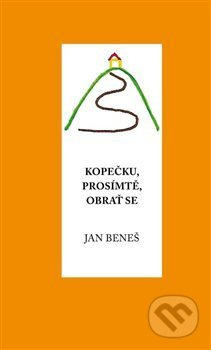 Kopečku, prosím tě, obrať se - Jan Beneš