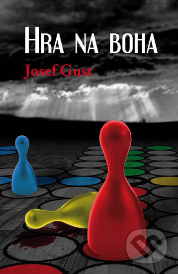 Hra na boha - Josef Gust