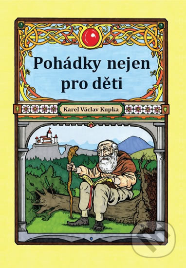 Pohádky nejen pro děti - Karel Václav Kupka - kniha z kategorie Pohádky