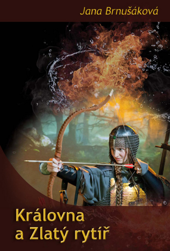 Královna a Zlatý rytíř - Jana Brnušáková - kniha z kategorie Fantasy