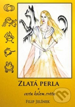 Zlatá perla a cesta kolem světa - Filip Jelínek - kniha z kategorie Beletrie pro děti