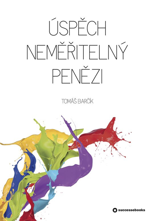 Úspěch neměřitelný penězi -  Tomáš Barčík