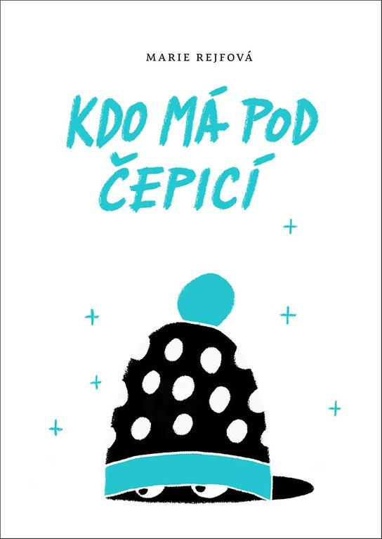 Kdo má pod čepicí -  Marie Rejfová