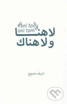 Ani tady, ani tam - Charif Bahbouh - kniha z kategorie Poezie