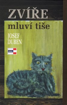 Zvíře mluví tiše - Josef Duben