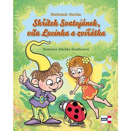Skřítek Svatojánek, víla Lucinka a zvířátka - Radomír Socha